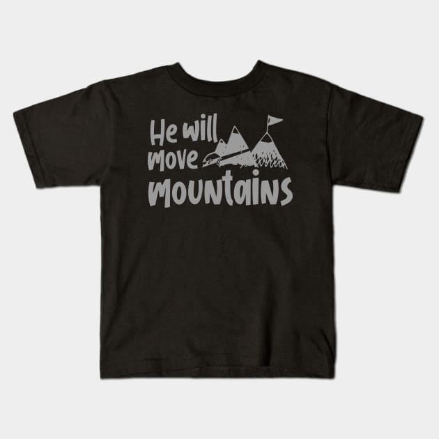 He will move mountains Kids T-Shirt by Misfit04